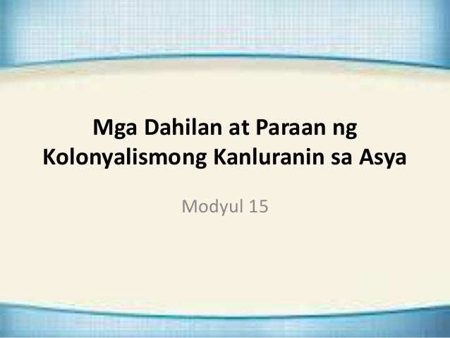 Best sexual enhancement pills at gnc Mga dahilan ng pagdating ng mga kanluranin sa asya